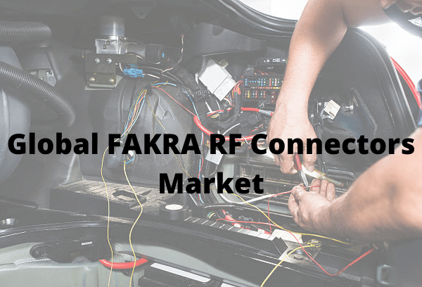 Global FAKRA RF Connectors Market Analysis and Forecast to 2030 Report