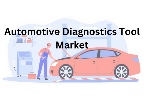 Automotive Diagnostics Tool Market Analysis and Forecast to 2030 Report